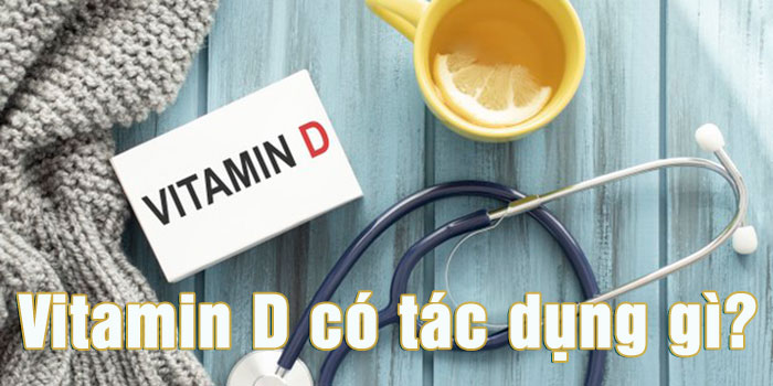 vitamin-d-co-tac-dung-gi